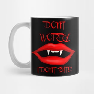 VAMPIRE TEETH, DONT WORRY I DONT BITE Mug